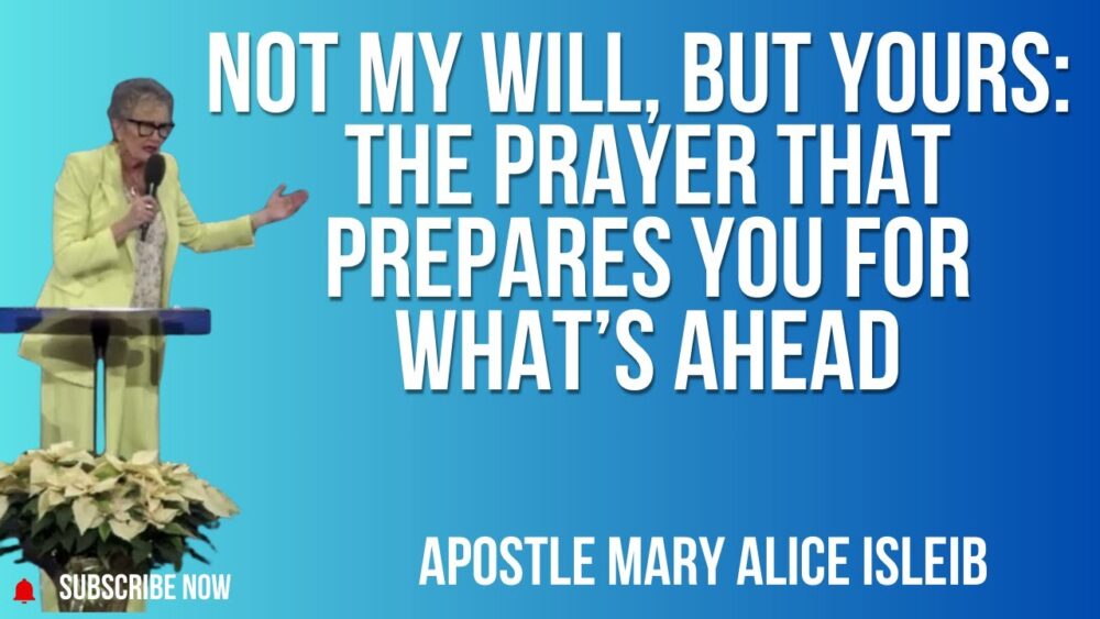 Not My Will, But Yours: The Prayer That Prepares You for What’s Ahead - Mary Alice Isleib Image