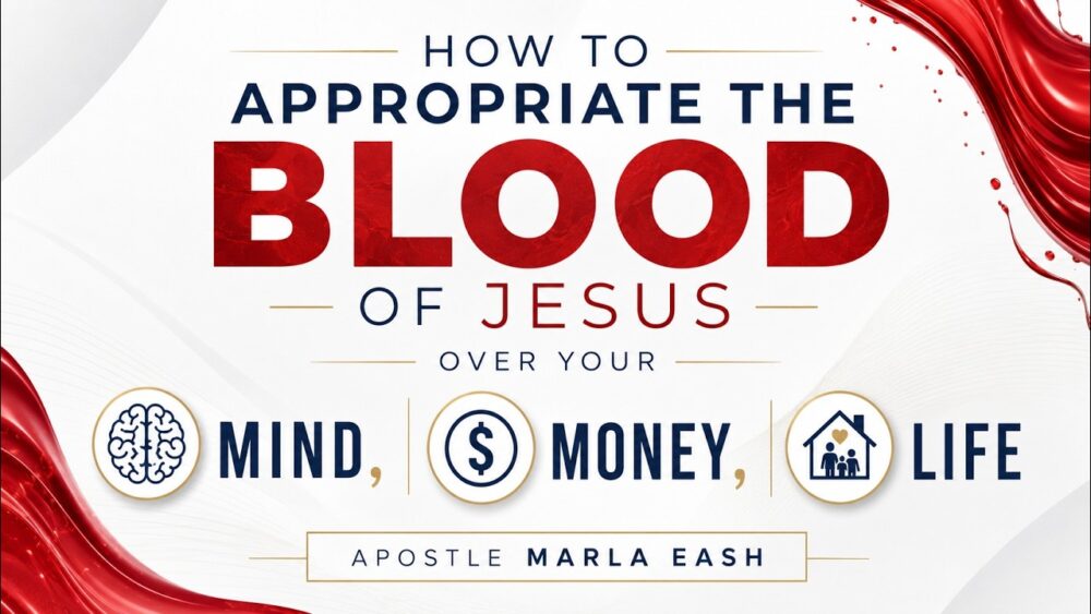 How to Appropriate the Blood of Jesus Over Your Mind, Money, and Life Image